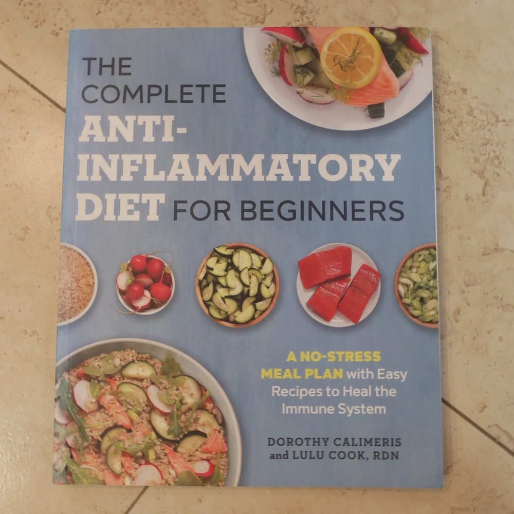 The Complete Anti-Inflammatory Diet by Calimeris & Cook, RDN (2017)~